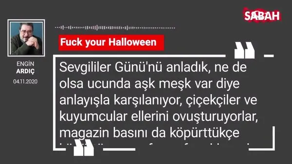 Engin Ardıç 'Fuck your Halloween'