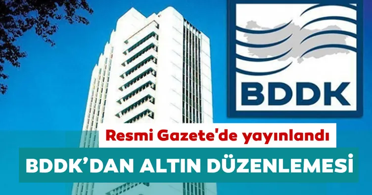 BDDK’dan altın düzenlemesi: Resmi Gazete’de yayınlandı