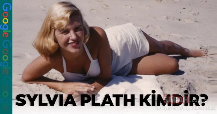Sylvia Plath Doodle oldu! Ünlü şair Sylvia Plath kimdir? Neden intihar etti? Plath’in hayatı...