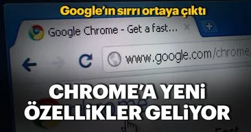 Google Chrome’un yeni özellikleri ortaya çıktı
