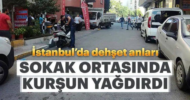 İstanbul’da dehşet anları... Sokak ortasında kurşun yağdırdı
