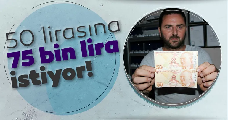 50 lirasına 75 bin lira istiyor!