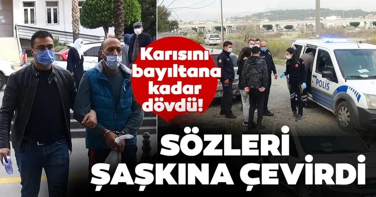 Son dakika: Karısını bayıltana kadar dövdü! Cani kocanın sözleri şoke etti