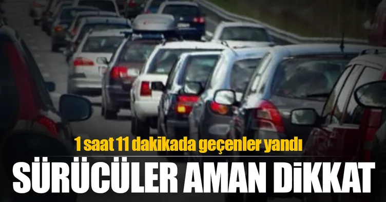 Bu yolu 1 saat 11 dakikada geçen ceza alacak