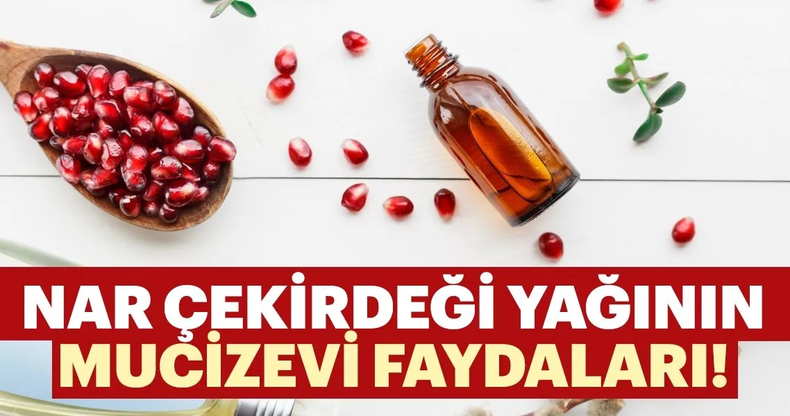 nar cekirdegi yaginin mucizevi faydalari kadin haberleri