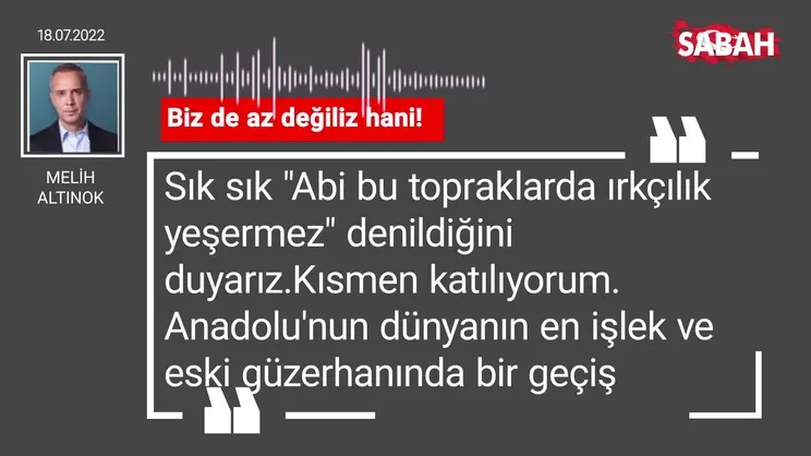 Melih Altınok | Biz de az değiliz hani!