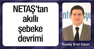 NETAŞ’tan akıllı şebeke devrimi