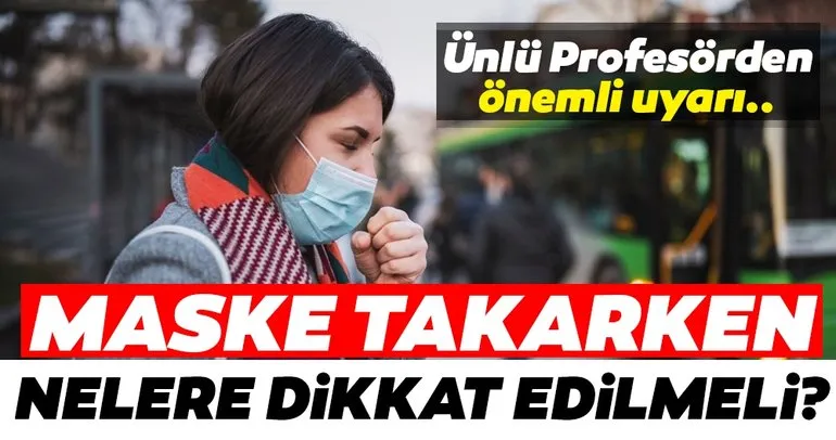 Ünlü Türk Profesör’den önemli uyarı! Maske takarken nelere dikkat edilmeli, evde dezenfeksiyon nasıl yapılmalı? İşte tüm önemli detaylar…