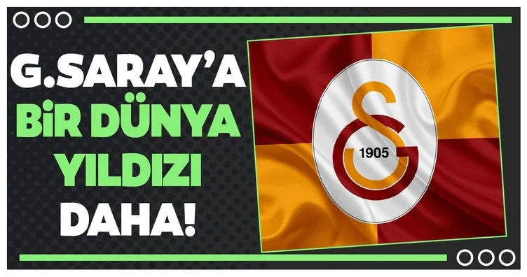Galatasaray’a bir dünya yıldızı daha!
