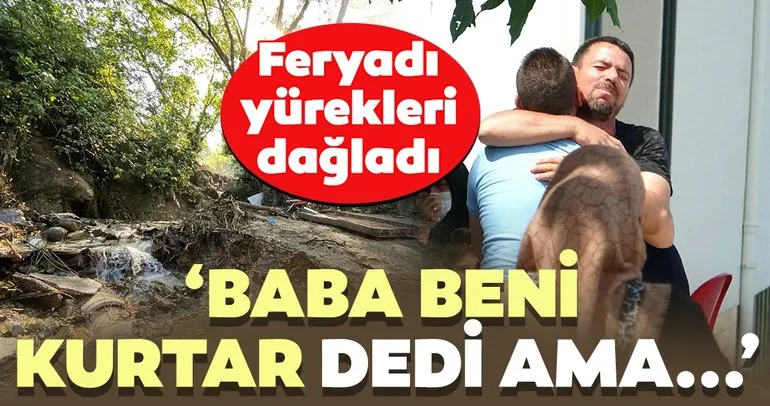 Bursa’da sel sularında kaybolan Derya’nın babasının feryadı yürek dağladı