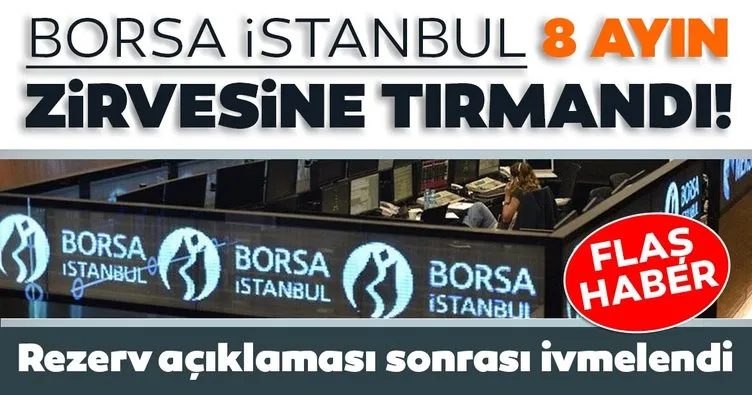 Son Dakika: Borsa İstanbul’da yükseliş hızlandı: 8 ayın zirvesi geldi!