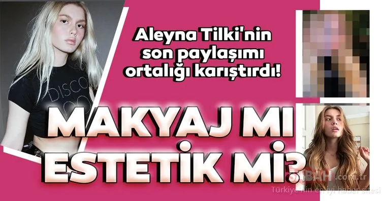 Aleyna Tilki sosyal medyayı salladı! Aleyna Tilki’nin bu hali bildiğiniz gibi değil!