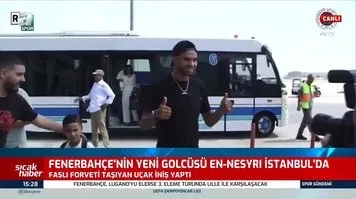 Fenerbahçe'nin yeni golcüsü En-Nesyri İstanbul'da