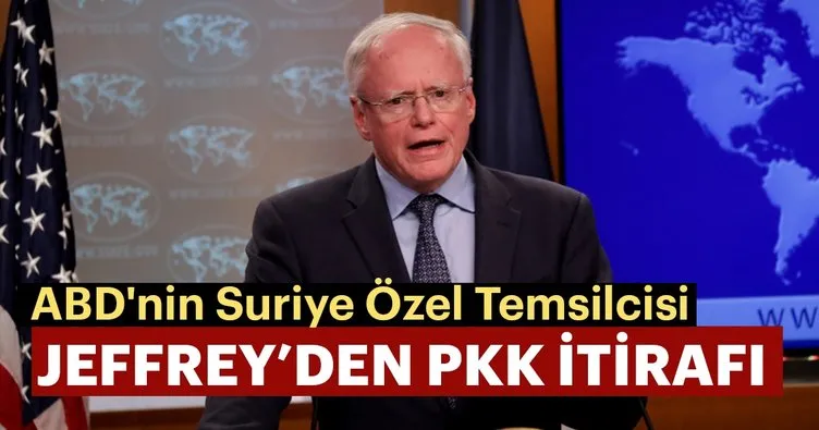 ABD’nin Suriye Özel Temsilcisi Jeffrey’den PKK itirafı