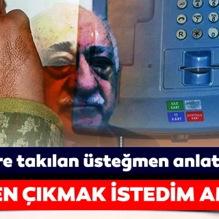 Ankesöre takılan üsteğmen anlattı!