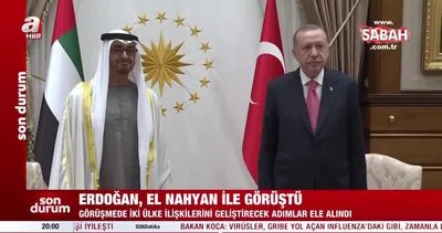 Başkan Erdoğan, El Nahyan ile görüştü