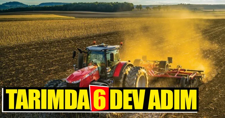 Tarımda 6 dev adım