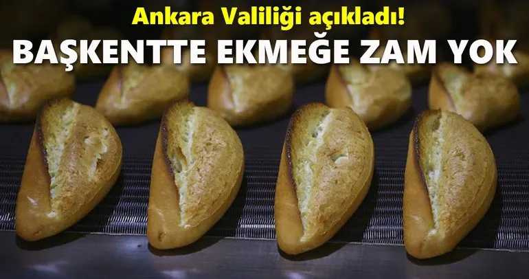 Ankara Valiliği açıkladı! Başkentte ekmek fiyatı...