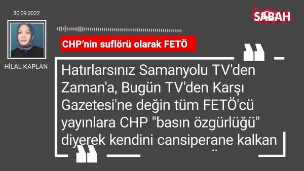 Hilal Kaplan | CHP'nin suflörü olarak FETÖ