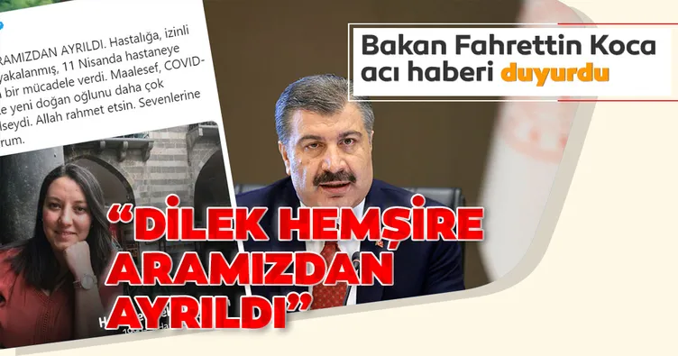 Sağlık Bakanı Fahrettin Koca: Dilek hemşire aramızdan ayrıldı