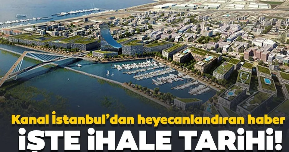 son dakika kanal istanbul ihalesi haziran sonrasi yapilacak son dakika haberler