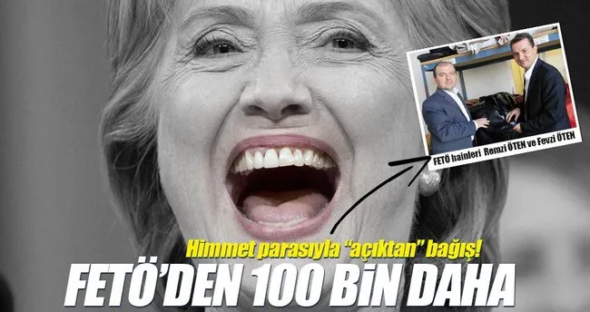 Fetullahçılar Hillary Clinton’a 100 bin dolar bağışladı!
