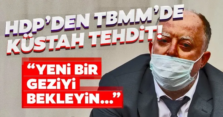HDP’den TBMM’de küstah tehdit: Yeni bir Gezi’yi bekleyin...