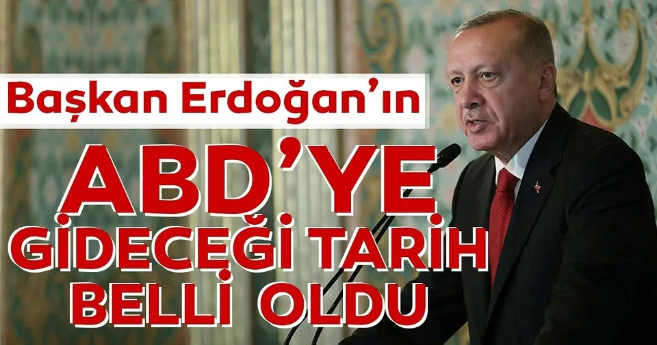 Başkan Erdoğan o tarihte ABD'ye gidecek
