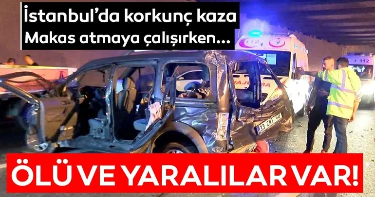 İstanbul’da korkunç kaza! Ölü ve yaralılar var...