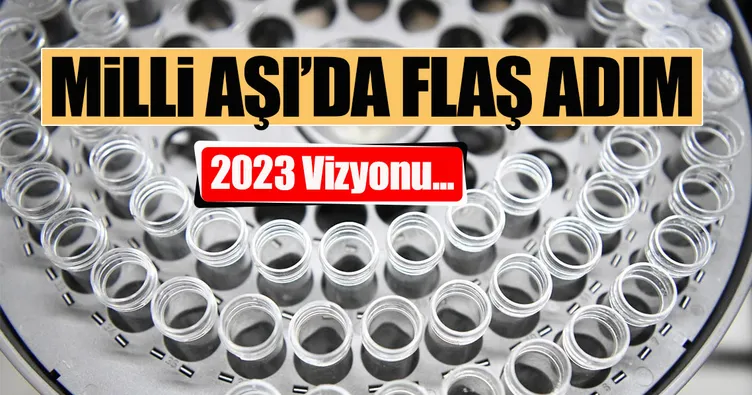 Milli aşı hedefine bir adım daha atıldı