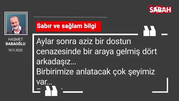 Haşmet Babaoğlu 'Sabır ve sağlam bilgi'