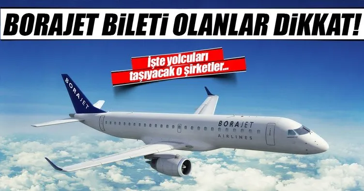 Borajet’in yolcularını THY ve Anadolujet taşıyacak