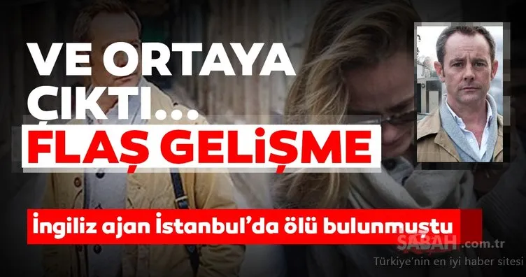 İngiliz istihbaratçı İstanbul’da ölü bulunmuştu... Ortaya çıktı!