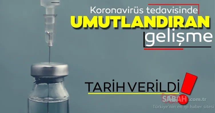 CORONA VİRÜSÜ SON DAKİKA HABERLER | Corona virüsü tedavisinde umutlandıran gelişme! Koronavirüs aşısı ve tedavisi için tarih verildi!