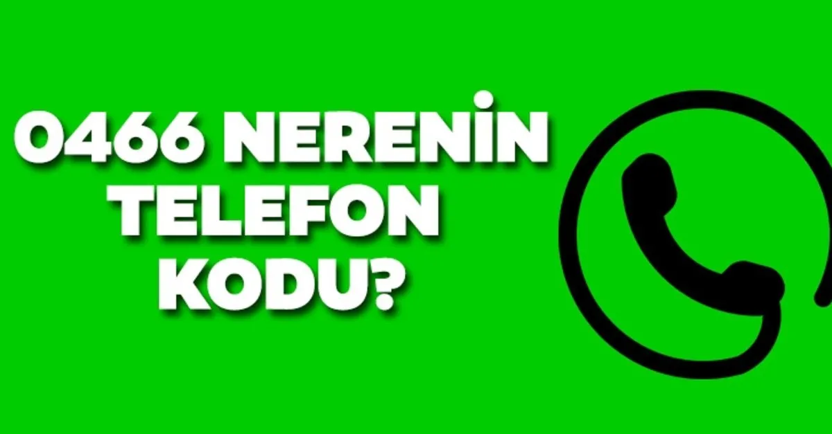 0466 Nerenin Telefon Numarasi 0466 Nerenin Kodu Medya Haberleri