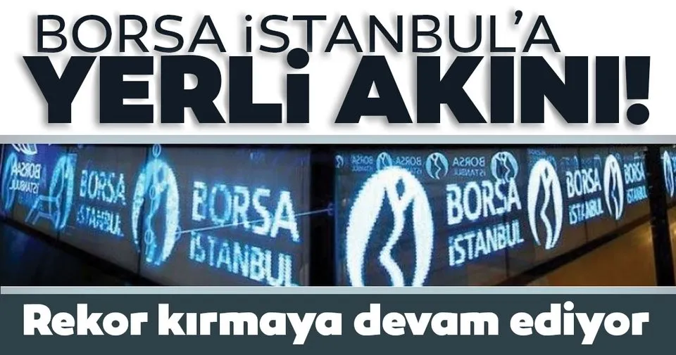 Borsa Istanbul A Yerli Akini Rekor Kirmaya Devam Ediyor Sayfa 6 Haberler Haberleri