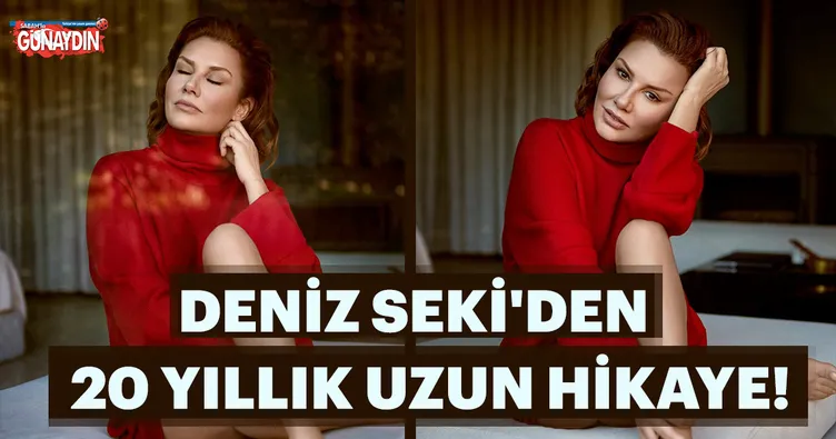Deniz Seki’den 20 yıllık uzun hikaye