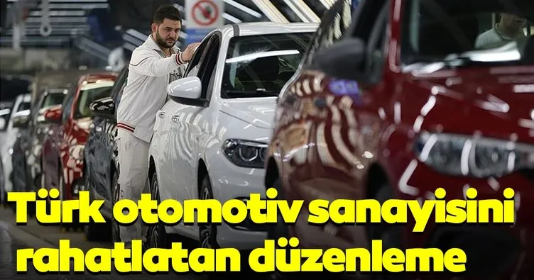 Türk otomotiv sanayisini rahatlatan düzenleme