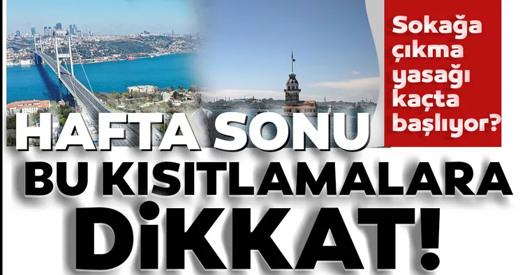 Son dakika haberi: Bugün sokağa çıkma yasağı var mı? 20 yaş ve 65 yaş sokağa çıkma yasağı saatleri belli oldu! Kısıtlama ne zaman başlıyor?