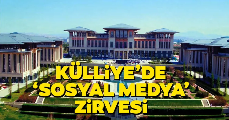 Külliye’de ‘sosyal medya’ zirvesi