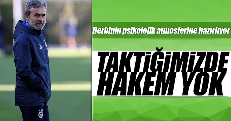 Taktiğimizde hakem yok