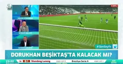 Beşiktaş’ta son dakika: Dorukhan kalacak mı? İşte yanıtı