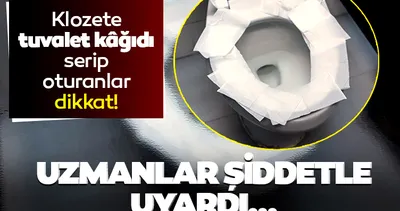 Klozete tuvalet kâğıdı serip oturanlar için önemli uyarı! Uzmanlar açıkladı: Bunu sakın yapmayın...