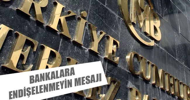 Bankalara ‘endişelenmeyin’ mesajı