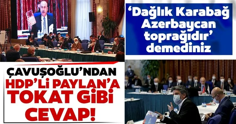 Bakan Çavuşoğlu’ndan HDP’li Paylan’a Dağlık Karabağ cevabı!