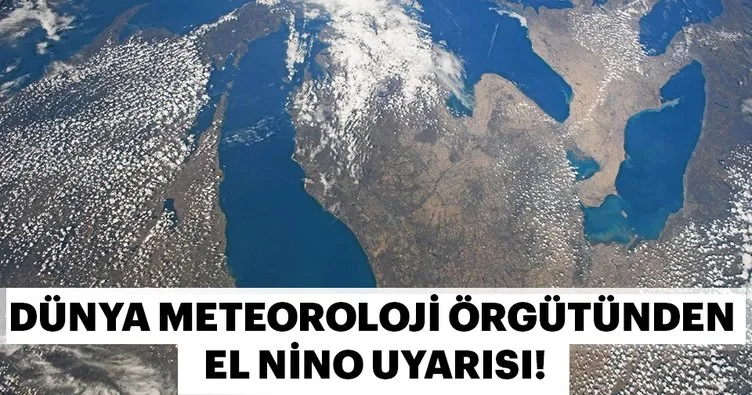Dünya meteorolojı örgütünden El Nino uyarısı