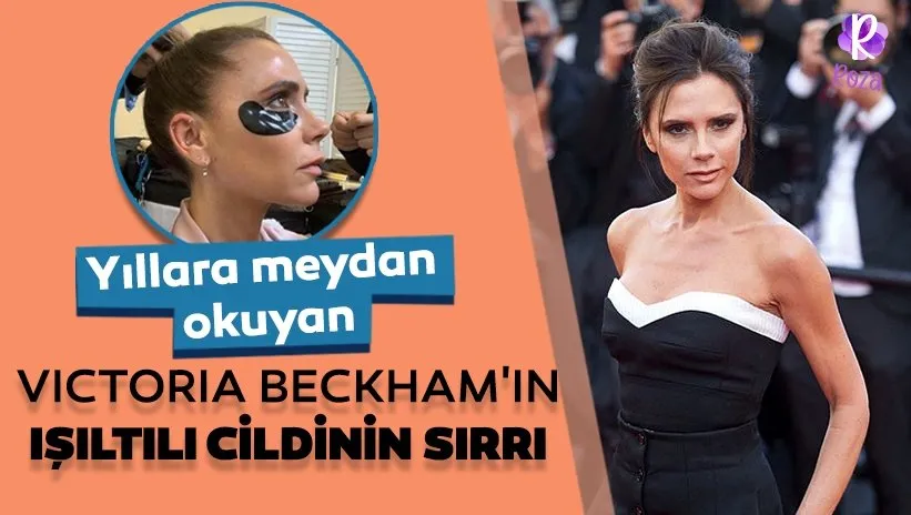 Victoria Beckham’ın ışıltılı cildinin sırrı