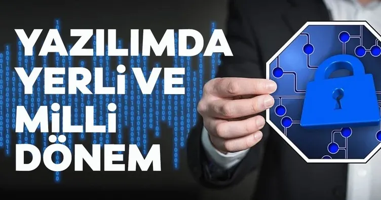 Yazılımda yerli ve milli dönem