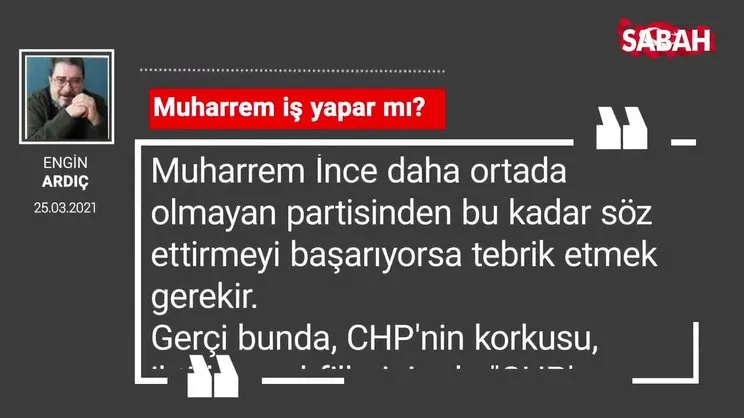 Engin Ardıç | Muharrem iş yapar mı?