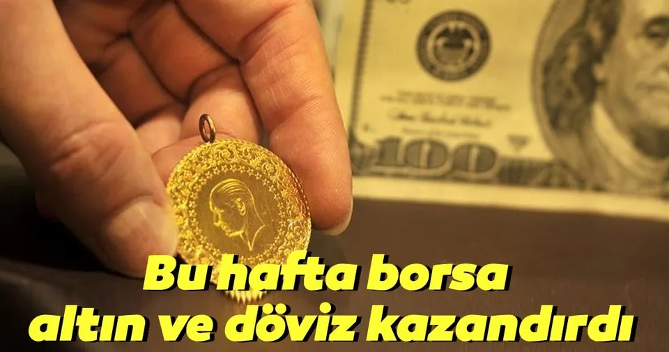 Bu Hafta Borsa Altin Ve Doviz Kazandirdi Finans Haberleri